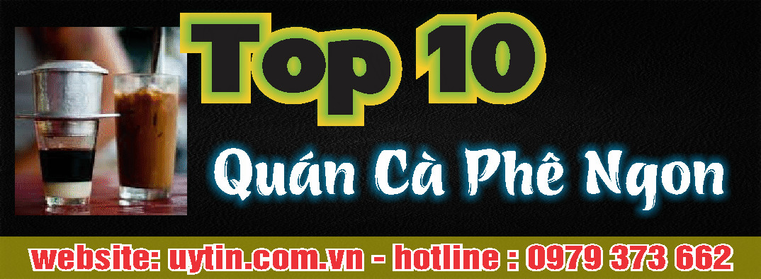top 10 Quán cafe ngon
