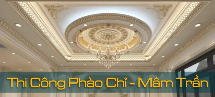 Thi công phào chỉ mâm trần phong cách tân cổ điển